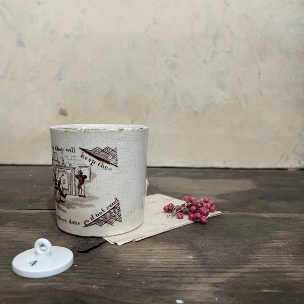 Antique 1840s Keep Thy Shop and Thy Shop Will Keep Thee Cup