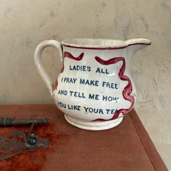 Antique 'Ladies all I pray make free and tell me how you like your tea' Jug