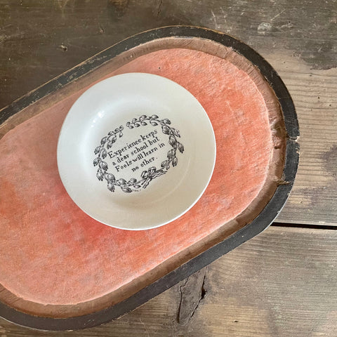 1840s Motto Plate - Experience Keeps A Dear School