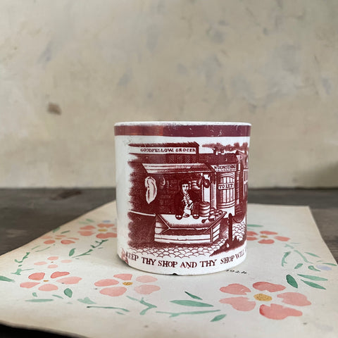 Antique 1840s Keep Thy Shop and Thy Shop Will Keep Thee Cup