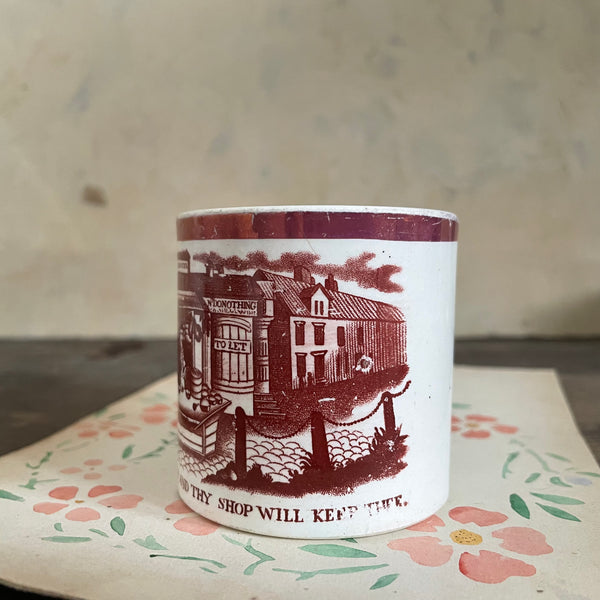 Antique 1840s Keep Thy Shop and Thy Shop Will Keep Thee Cup