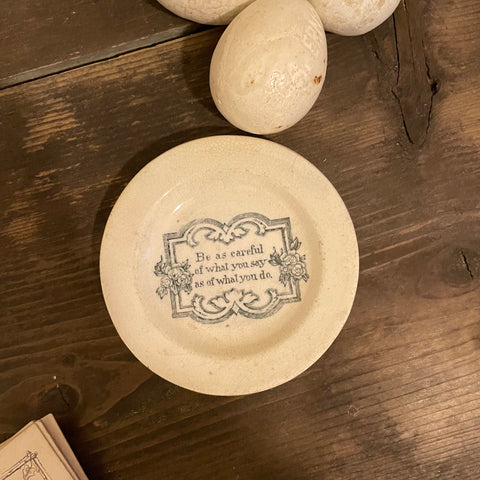 RESERVED 1840s Motto Plate - Be as Careful
